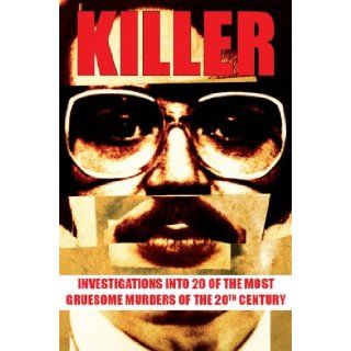 Killer Investigations into 20 of the most gruesome murders of the 20th Century Investigations into 20 of the Most Gruesome Murders of Recent Times Marshall Cavendis 9780462099101 Books