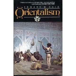 Orientalism: Edward W. Said: 9780394740676: Books