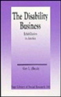 The Disability Business: Rehabilitation in America (SAGE Library of Social Research): Gary L. Albrecht: 9780803936317: Books