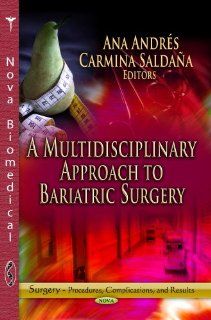 A Multidisciplinary Approach to Bariatric Surgery (Surgery   Procedures, Complications, and Results): 9781626185944: Medicine & Health Science Books @