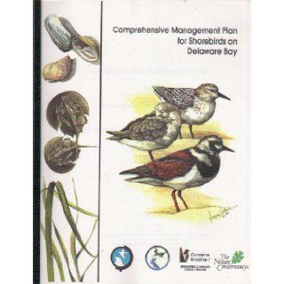 Comprehensive Management Plan for Shorebirds on Delaware Bay: The Results of the Delaware Bay Shorebird Workshop 1993: Lawrence Niles, Kathleen Clark, Sharon Paul: 9780302279861: Books