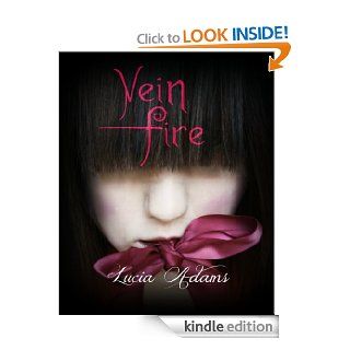 Vein Fire eBook: Lucia Adams: Kindle Store