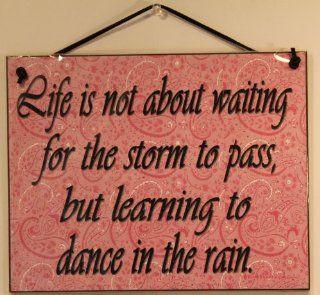 Pink Paisley Sign Saying, "Life is not about waiting for the storm to pass, but learning to dance in the rain." Decorative Fun Universal Household Signs from Egbert's Treasures  