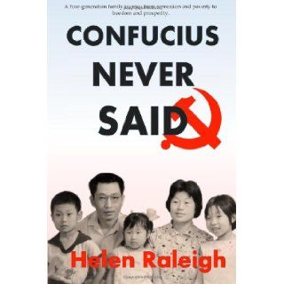 Confucius Never Said Helen Raleigh 9781499185270 Books