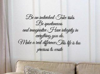 Be an individual Take risks Be spontaneous and imaginative. Have integrity in everything you do. Make a real difference. This life is too precious to waste. Vinyl wall art Inspirational quotes and saying home decor decal sticker  