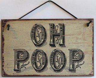 5x8 Vintage Style Sign Saying, "OH POOP" Decorative Fun Universal Household Signs from Egbert's Treasures : Everything Else