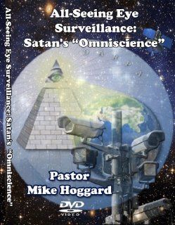 All Seeing Eye Surveillance: Satan's Omniscience: Mike Hoggard, Pastor Mike Hoggard: Movies & TV