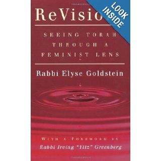 ReVisions: Seeing Torah through a Feminist Lens: Rabbi Elyse Goldstein: 9781580231176: Books