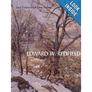 Edward W. Redfield: Just Values and Fine Seeing: Constance Kimmerle: 9780812238433: Books