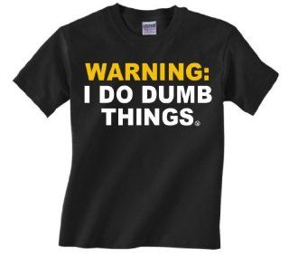 As Seen On Punkin Chunkin TV Show WARNING: I DO DUMB THINGS TEE SHIRT, Black: Everything Else