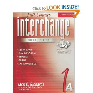 Interchange Third Edition Full Contact 1A: Jack C. Richards, Jonathan Hull, Susan Proctor: 9780521686679: Books