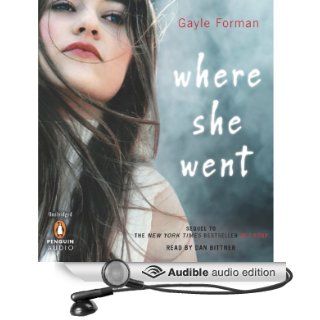 Where She Went (Audible Audio Edition): Gayle Forman, Dan Bittner: Books