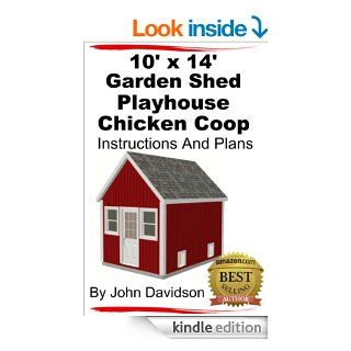 10' x 14' Garden Shed   Playhouse   Chicken Coop Instructions and Plans (Shed Plans Book 2) eBook: John Davidson, Specialized Design Systems: Kindle Store