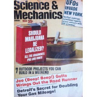 Science and Mechanics (August 1968) Should Marijuana be Legal; UFO's Invade New York; 7 Outdoor Projects You Can Build in a Weekend: unknown: Books