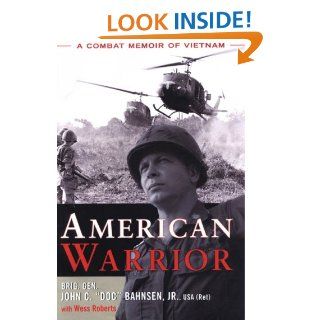 American Warrior: A Combat Memoir of Vietnam: John C. "Doc" Bahnsen Jr., H. Norman Schwarzkopf, Wess Roberts: 9780806528069: Books