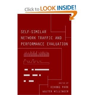 Self Similar Network Traffic and Performance Evaluation: Kihong Park, Walter Willinger: 9780471319740: Books