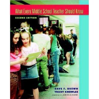 What Every Middle School Teacher Should Know (text only) 2nd(Second) edition by D. F. Brown, T. Knowles: T. Knowles D. F. Brown: Books