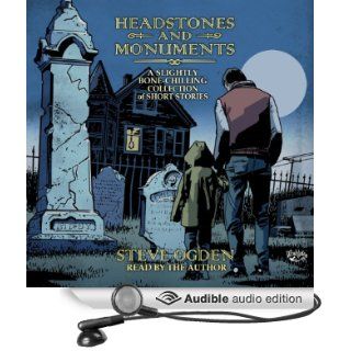 Headstones and Monuments: A Slightly Bone Bhilling Collection of Short Stories, Volume 1 (Audible Audio Edition): Steve Ogden: Books