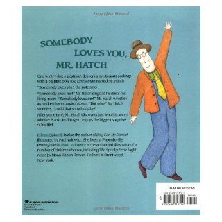 Somebody Loves You, Mr. Hatch (paperback): Eileen Spinelli, Paul Yalowitz: 9780689718724: Books