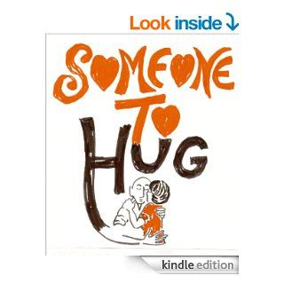 Someone To Hug eBook: Florence M Aaron, Richard P Sacks: Kindle Store
