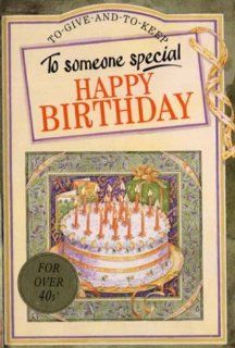To Someone Special Happy Birthday: Over 40 (To Give and to Keep) (9781850159315): Pam Brown, Juliette Clarke, Helen Exley: Books