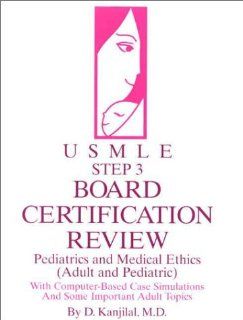 USMLE Step 3 Board Certification Review: Pediatrics and Medical Ethics (Adult and Pediatric) With Computer Based Case Simulations and Some Important Adult Topics: 9781581410631: Medicine & Health Science Books @