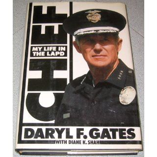 Chief: My Life In The L.A.P.D.: Daryl Gates: 9780553073010: Books