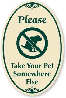 Please Take Your Pet Somewhere Else (With No Dog Poop Graphic), Aluminum Architecturally Designed Signs, 18" x 12": Office Products