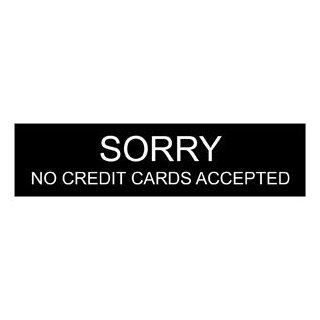 Sorry No Credit Cards Accepted Engraved Sign EGRE 17985 WHTonBLK : Office Products : Office Products