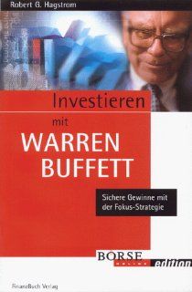Investieren mit Warren Buffett. Sichere Gewinne mit der Fokus  Strategie.: Robert G Hagstrom: Bücher