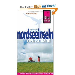 Reise Know How Deutschlands Nordseeinseln: Reisefhrer fr individuelles Entdecken: Roland Hanewald: Bücher