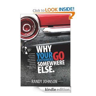 Why Your Customers Go Somewhere Else eBook: Randy Johnson, Mark Henderson, Wendy Scheuring: Kindle Store