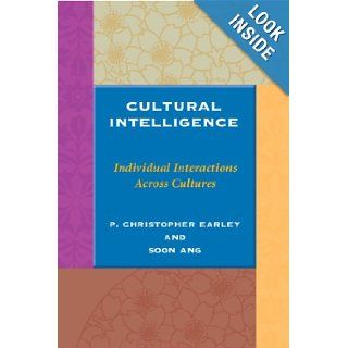 Cultural Intelligence: Individual Interactions Across Cultures (Stanford Business Books): P. Christopher Earley, Soon Ang: 9780804743129: Books