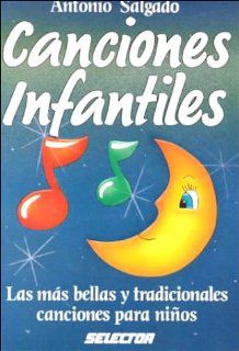 Canciones Infantiles: Las Mas Bellas Canciones Para Ninos = Children's Song Book: Antonio Salgado: Fremdsprachige Bücher