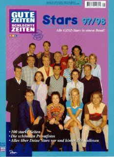 Gute Zeiten, schlechte Zeiten. Stars 97/98. Alle GZSZ  Stars in einem Band: Anja Schubert, Christina Schulte: Bücher