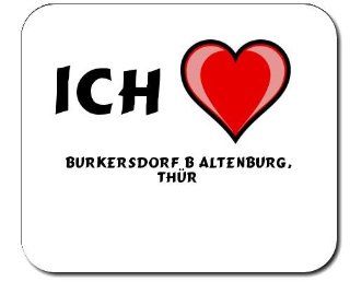 Mauspad mit Ich liebe Burkersdorf b Altenburg, Thr: Computer & Zubehr