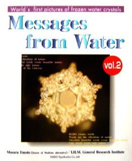Botschaft des Wassers, Band 2: Messages from Water Wasserkristalisation unter wechselnden Einflssen: Masaru Emoto: Fremdsprachige Bücher