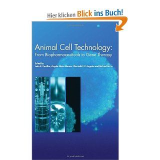 Animal Cell Technology: From Biopharmaceuticals to Gene Therapy: Leda R. Castilho, Angela Maria Moraes, Elisabeth F. P. Augusto: Fremdsprachige Bücher