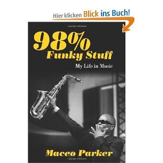 98% Funky Stuff: My Life in Music: Maceo Parker: Fremdsprachige Bücher