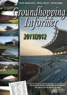 Groundhopping Informer: 2011/2012: Oliver Leisner, Frank Jasperneite, Stefan Lubig, David Zimmer: Bücher