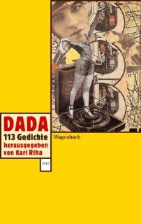 Dada: 113 Gedichte: Herausgegeben von Karl Riha: Bücher