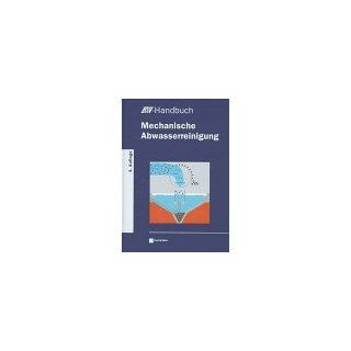 Lehrbuch und Handbuch der Abwassertechnik, Bd.3, Mechanische Abwasserreinigung: VCH: Bücher