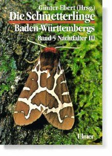 Die Schmetterlinge Baden Wrttembergs, Bd.5, Nachtfalter: Gnter Ebert: Bücher