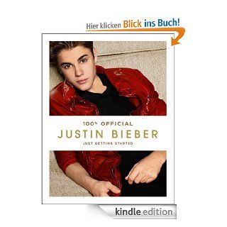 Justin Bieber: Just Getting Started (100% Official) eBook: Justin Bieber: Kindle Shop