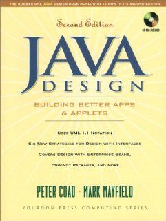 Java Design, w. CD ROM: Building Better Apps and Applets Yourdon Press Computing Series: Peter Coad, Mark Mayfield: Fremdsprachige Bücher