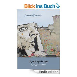 Kopfsprnge: Kurzgeschichten eBook: Diethelm Kaminski: Kindle Shop