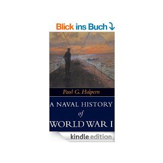 A Naval History of World War I eBook: Paul G. Halpern: Kindle Shop
