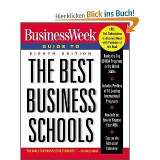 BusinessWeek Guide to the Best Business Schools: Jennifer Merritt, Elizabeth Garone, Kathryn Beaumont, Mica Schneider: Fremdsprachige Bücher