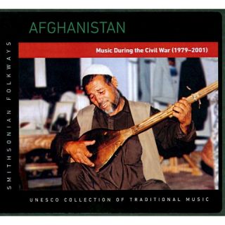 Afghanistan: Music During The Civil War (1979 2001)