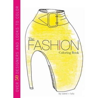 The Fashion Coloring Book: Over 50 Designers and Looks to Color